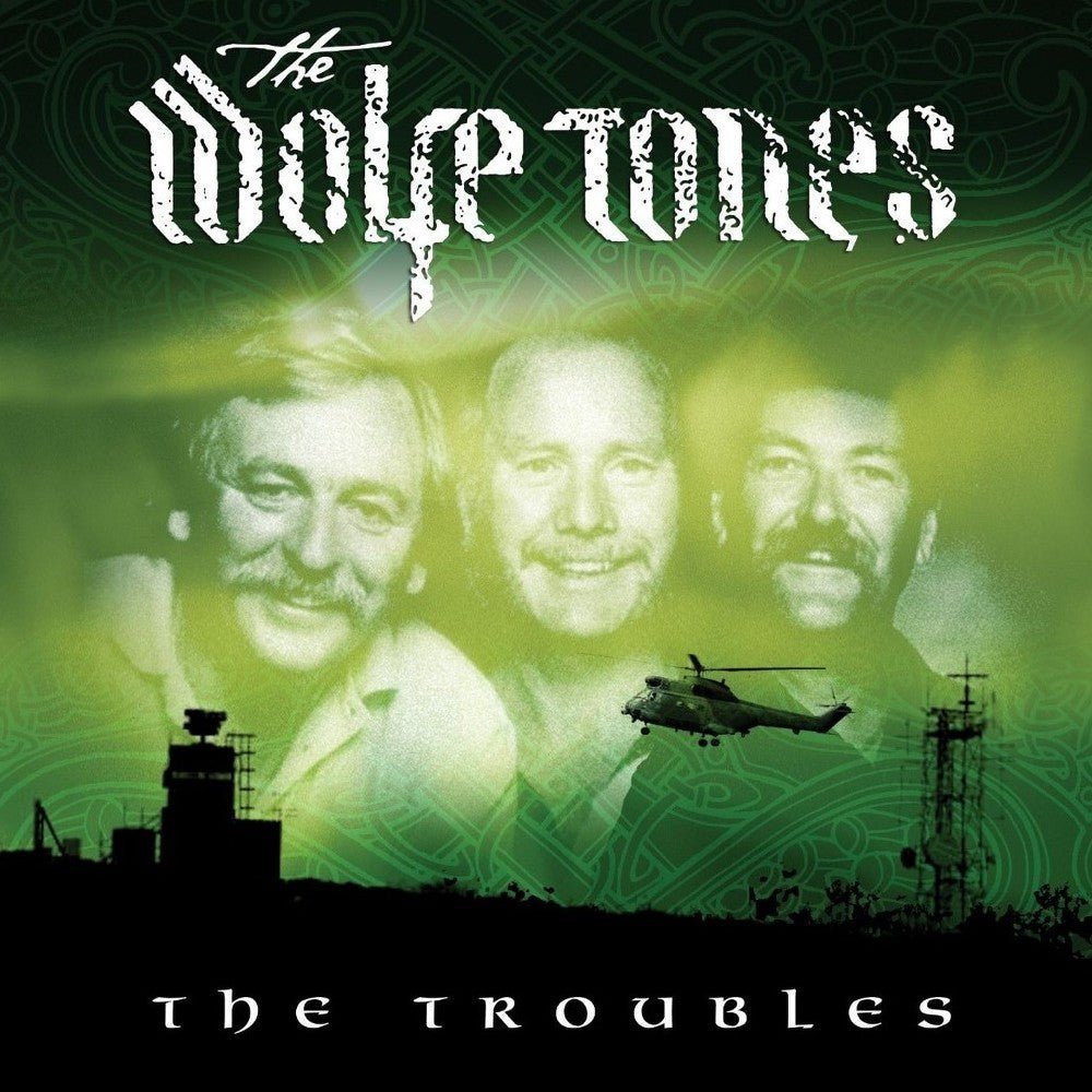 Wolfe Tones - The Troubles - Celtic Collections
