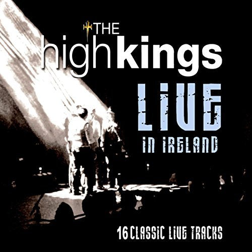 The High Kings - Live In Ireland